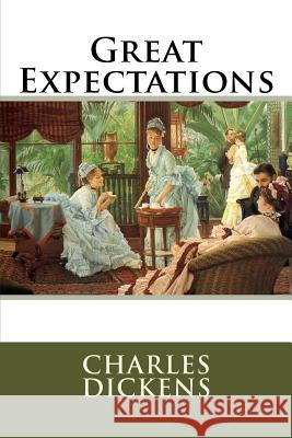 Great Expectations Charles Dickens Charles Dickens Paula Benitez 9781540663559