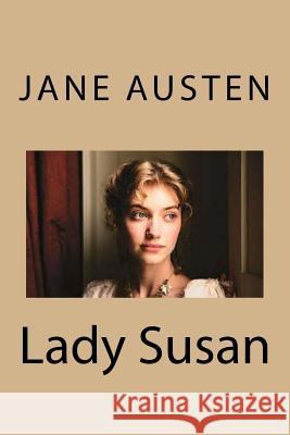 Lady Susan Jane Austen G-Ph Ballin 9781540663580 Createspace Independent Publishing Platform