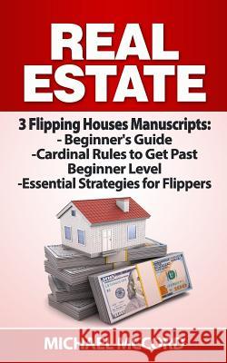 Real Estate: 3 Flipping Houses Manuscripts Michael McCord 9781540666345