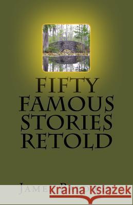 Fifty Famous Stories Retold James Baldwin 9781540666994 Createspace Independent Publishing Platform