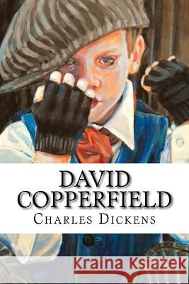 David Copperfield Charles Dickens Charles Dickens Paula Benitez 9781540667441 Createspace Independent Publishing Platform