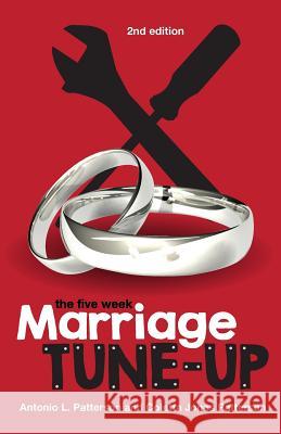 The Five Week Marriage Tune Up Coletta Jones Patterson Antonio L. Patterson 9781540668523