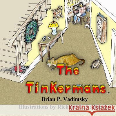 The Tinkermans Brian P. Vadimsky Richard G. Vadimsky 9781540670199 Createspace Independent Publishing Platform