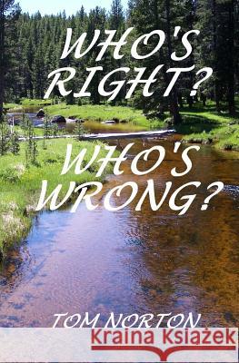 Who's right Who's wrong Norton, Tom 9781540671127 Createspace Independent Publishing Platform
