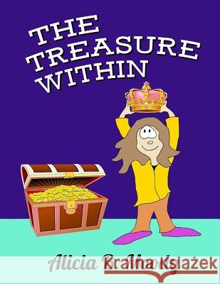 The Treasure Within Alicia B. Moody 9781540671264 Createspace Independent Publishing Platform