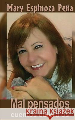 Mal pensados: Cuentos colora'os Espinosa Pena, Mary 9781540675156
