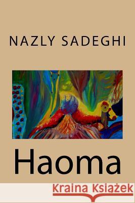 Haoma Nazly Sadeghi 9781540675491 Createspace Independent Publishing Platform