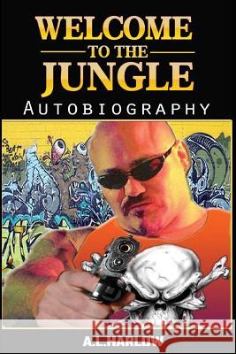 Welcome to the Jungle A. L. Harlow 9781540676634 Createspace Independent Publishing Platform