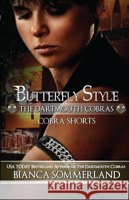 Butterfly Style: The Dartmouth Cobras A Cobra Short Sommerland, Bianca 9781540677181 Createspace Independent Publishing Platform