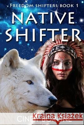 Native Shifter Cindy Borgne 9781540677303