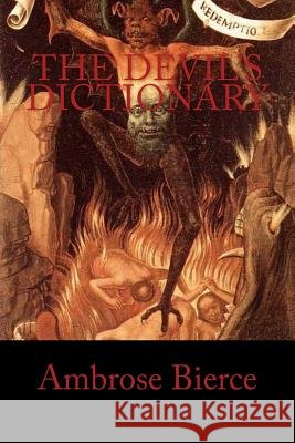 The Devil's Dictionary Ambrose Bierce Tao Editorial 9781540678713 Createspace Independent Publishing Platform