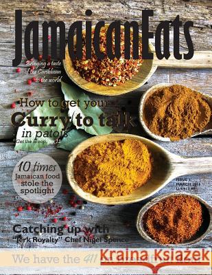 JamaicanEats magazine: Issue 1 (March) 2016 Cameron, Grace 9781540678768 Createspace Independent Publishing Platform