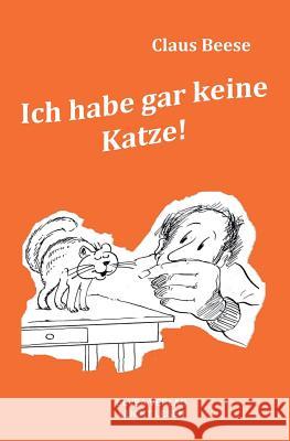 Ich Habe Gar Keine Katze Claus Beese Elvea Verlag 9781540679833