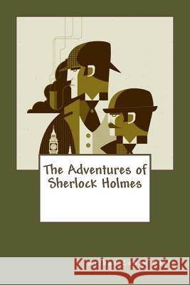 The Adventures of Sherlock Holmes Arthur Cona 9781540680143 Createspace Independent Publishing Platform