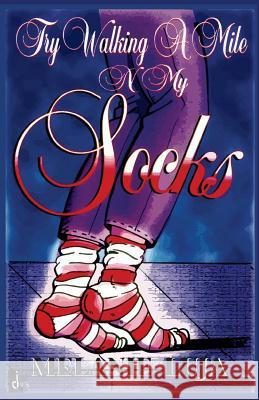 Try Walking A Mile N -My SoCks Queen Socks 9781540682512 Createspace Independent Publishing Platform