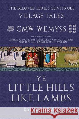 Ye Little Hills Like Lambs MR G. Mw Wemyss 9781540682949