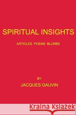 Spiritual Insights Jacques Gauvin 9781540686794 Createspace Independent Publishing Platform
