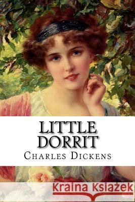 Little Dorrit Charles Dickens Charles Dickens Paula Benitez 9781540689498