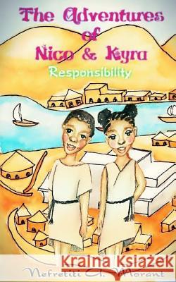 The Adventures of Nico & Kyra: Responsibility Nefretiti a. Morant Syeda Jabeen Qadri 9781540689719