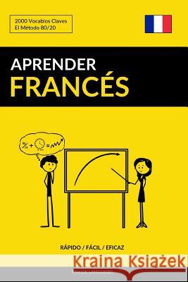 Aprender Francés - Rápido / Fácil / Eficaz: 2000 Vocablos Claves Languages, Pinhok 9781540690036 Createspace Independent Publishing Platform