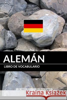 Libro de Vocabulario Alemán: Un Método Basado en Estrategia Pinhok Languages 9781540690272 Createspace Independent Publishing Platform