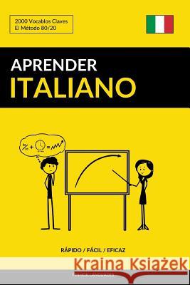 Aprender Italiano - Rápido / Fácil / Eficaz: 2000 Vocablos Claves Languages, Pinhok 9781540690364 Createspace Independent Publishing Platform