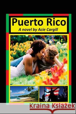 Puerto Rico Acie Cargill 9781540690449 Createspace Independent Publishing Platform