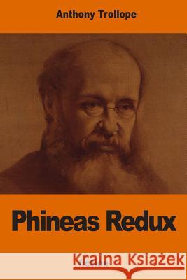 Phineas Redux Trollope Anthony 9781540691170 Createspace Independent Publishing Platform