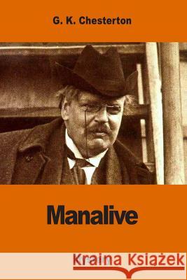 Manalive G. K. Chesterton 9781540691200 Createspace Independent Publishing Platform