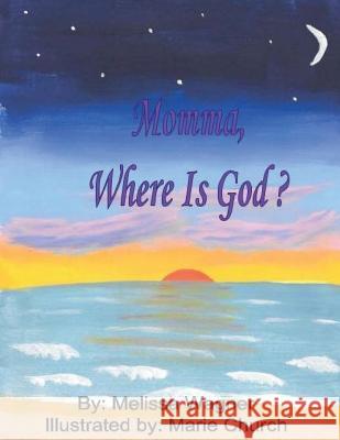 Momma, Where is God? Church, Marie 9781540694447