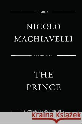 The Prince MR Nicolo Machiavelli 9781540696229 Createspace Independent Publishing Platform