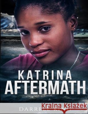 Katrina - Aftermath MR Darrell King 9781540696526