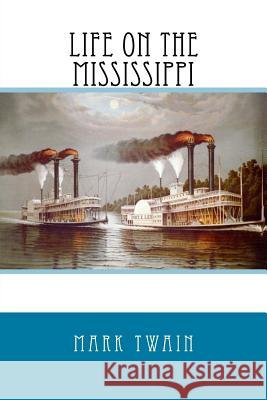 Life On The Mississippi Donaldson, William M. 9781540699329 Createspace Independent Publishing Platform