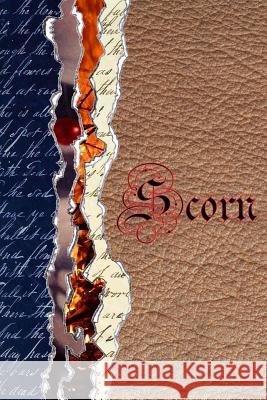 Scorn Mike Miller Mike Miller 9781540701497 Createspace Independent Publishing Platform