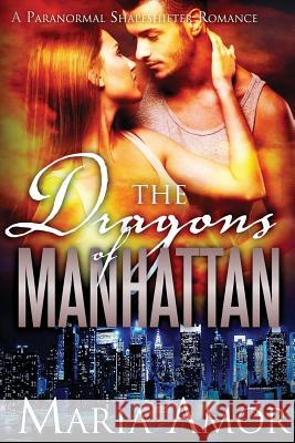 The Dragons Of Manhattan Amor, Maria 9781540703224