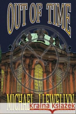 Out of Time Michael Llewellyn 9781540704818