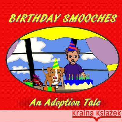 Birthday Smooches: An Adoption Tale Lamont Monroe 9781540705488