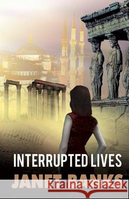 Interrupted Lives Janet Banks 9781540705945