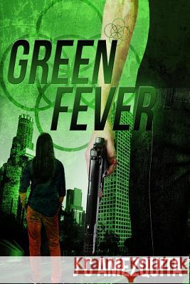 Green Fever Jc Amezquita 9781540707321 Createspace Independent Publishing Platform