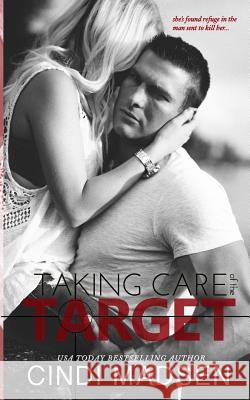 Taking Care of the Target Cindi Madsen 9781540708250 Createspace Independent Publishing Platform