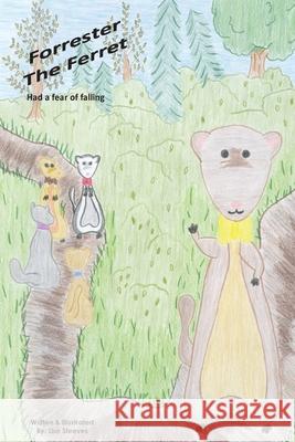 Forrester The Ferret: Bow Ties of Bravery Alphabet Series Steeves 9781540708946