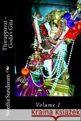 Thiruppavai - Goda's Gita: Volume 1 MS Swetha Sundaram MS Swetha Sundaram 9781540709776