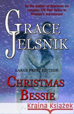 Christmas Bessie Grace Jelsnik 9781540714114 Createspace Independent Publishing Platform