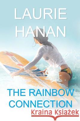 The Rainbow Connection Laurie Hanan 9781540715746