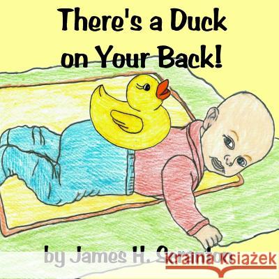 There's a Duck on Your Back James H. Scranton 9781540719478 Createspace Independent Publishing Platform