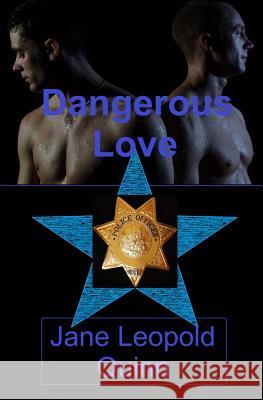 Dangerous Love Jane Leopold Quinn 9781540723208