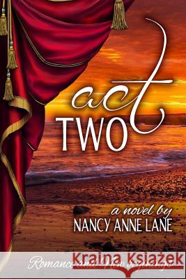 Act Two Nancy Anne Lane 9781540723482 Createspace Independent Publishing Platform