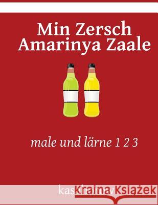 Min Zersch Amarinya Zaale: male und lärne 1 2 3 Kasahorow 9781540725714