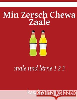Min Zersch Chewa Zaale: male und lärne 1 2 3 Kasahorow 9781540726407