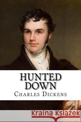 Hunted Down Charles Dickens Charles Dickens Paula Benitez 9781540729026